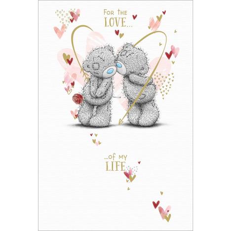 Love Of My Life Me to You Bear Valentine's Day Card £3.59